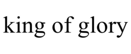 KING OF GLORY trademark