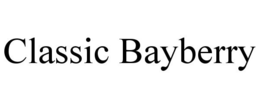 CLASSIC BAYBERRY trademark