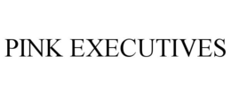 PINK EXECUTIVES trademark