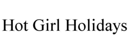 HOT GIRL HOLIDAYS trademark