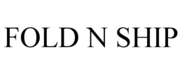FOLD N SHIP trademark