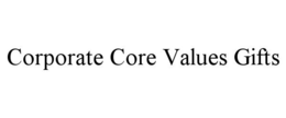 CORPORATE CORE VALUES GIFTS trademark