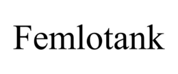 FEMLOTANK trademark