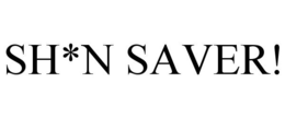 SH*N SAVER! trademark
