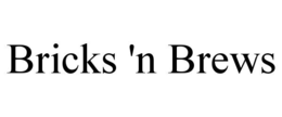 BRICKS 'N BREWS trademark