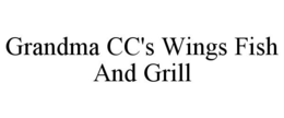 GRANDMA CC'S WINGS FISH AND GRILL trademark