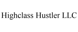 HIGHCLASS HUSTLER LLC trademark