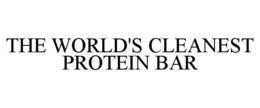 THE WORLD'S CLEANEST PROTEIN BAR trademark
