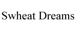 SWHEAT DREAMS trademark
