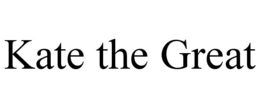 KATE THE GREAT trademark