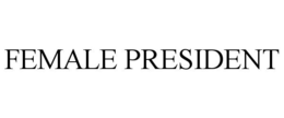 FEMALE PRESIDENT trademark