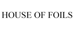 HOUSE OF FOILS trademark