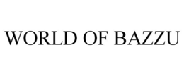 WORLD OF BAZZU trademark