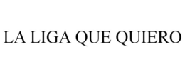 LA LIGA QUE QUIERO trademark