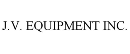 J.V. EQUIPMENT INC. trademark