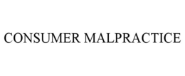 CONSUMER MALPRACTICE trademark