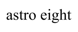 ASTRO EIGHT trademark