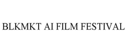 BLKMKT AI FILM FESTIVAL trademark