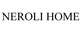 NEROLI HOME trademark