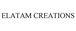 ELATAM CREATIONS trademark