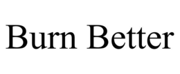 BURN BETTER trademark