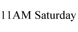 11AM SATURDAY trademark