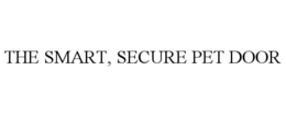 THE SMART, SECURE PET DOOR trademark
