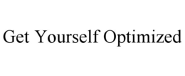GET YOURSELF OPTIMIZED trademark