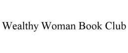 WEALTHY WOMAN BOOK CLUB trademark