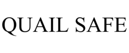 QUAIL SAFE trademark