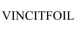 VINCITFOIL trademark