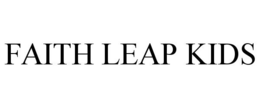 FAITH LEAP KIDS trademark