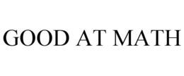 GOOD AT MATH trademark