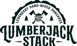 LUMBERJACK STACK LEGENDARY HAND-MIXED PANCAKES trademark