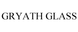 GRYATH GLASS trademark
