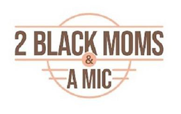 2 BLACK MOMS & A MIC trademark