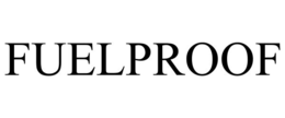 FUELPROOF trademark
