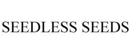 SEEDLESS SEEDS trademark