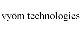 VYŌM TECHNOLOGIES trademark