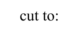 CUT TO: trademark