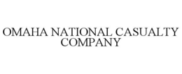 OMAHA NATIONAL CASUALTY COMPANY trademark