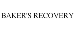 BAKER'S RECOVERY trademark