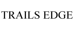 TRAILS EDGE trademark
