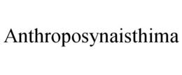 ANTHROPOSYNAISTHIMA trademark
