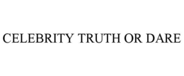 CELEBRITY TRUTH OR DARE trademark