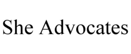 SHE ADVOCATES trademark