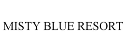 MISTY BLUE RESORT trademark
