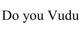 DO YOU VUDU trademark