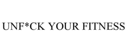 UNF*CK YOUR FITNESS trademark