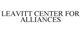 LEAVITT CENTER FOR ALLIANCES trademark